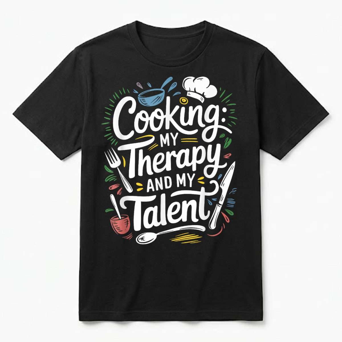 Chef_Quote_For_Kitchen_Cooking_Lover_And_Culinary_Cook_T-Shirt_kjm3mv.jpg