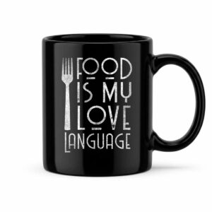 Foodie Gifts Food is My Love Language Food Lover Chef Cook Mug