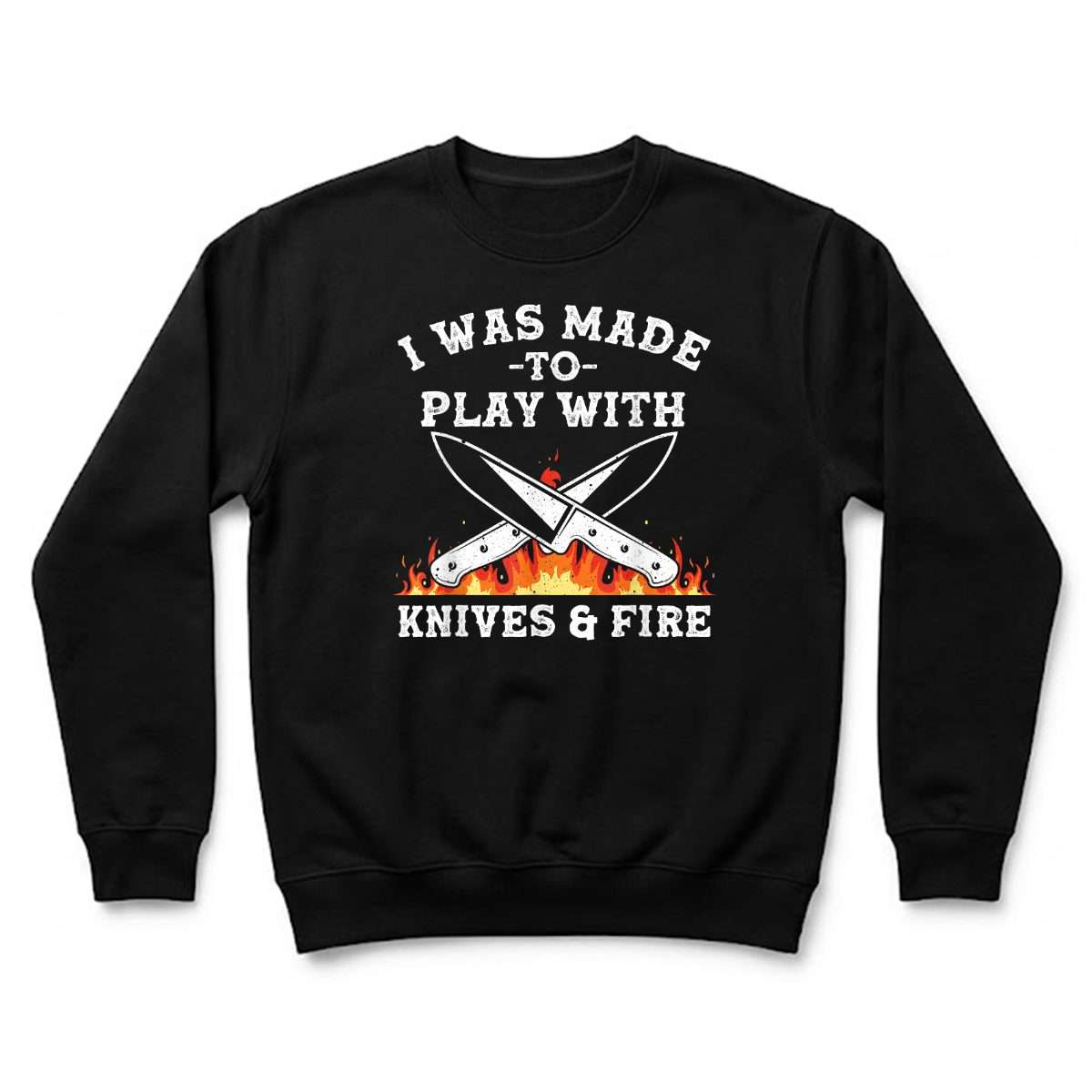 Funny_Chef_Knives_Play_Cooking_Lovers_Sweatshirt_o6bxug.jpg