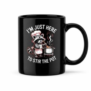 I'm Just Here to Stir The Pot Raccoon Meme Cooking Lover Pun Mug