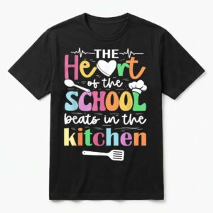 The Heart of School Beats in The Kitchen Cafeteria T-Shirt